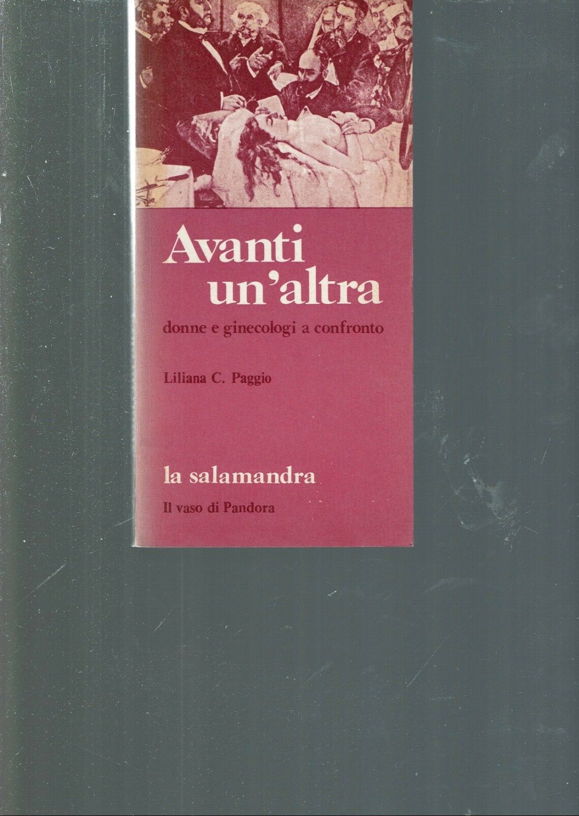 AVANTI UN' ALTRA DONNE E GINECOLOGI A CONFRONTO LA SALAMANDRA