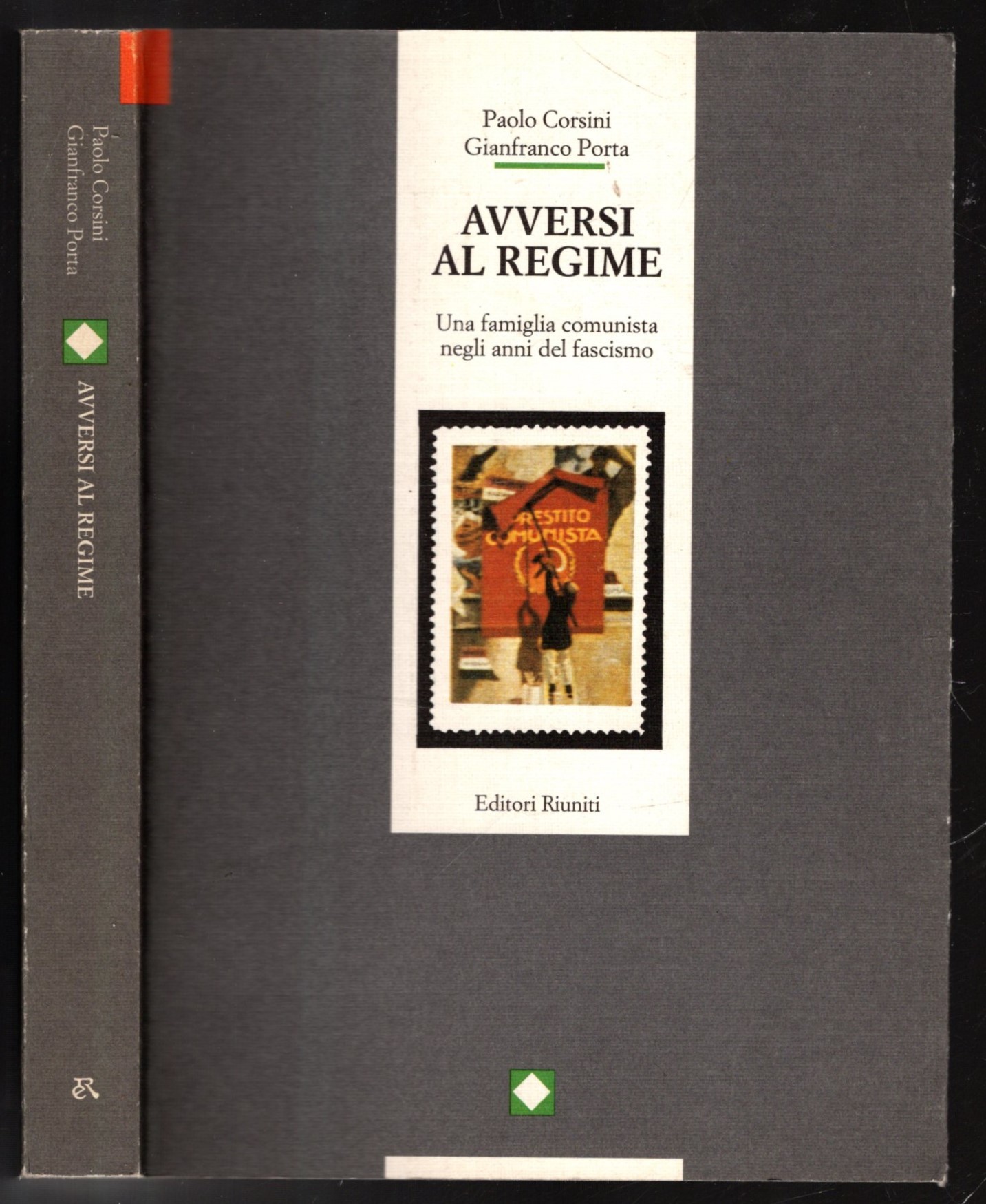 Avversi al regime. Una famiglia comunista negli anni del fascismo.