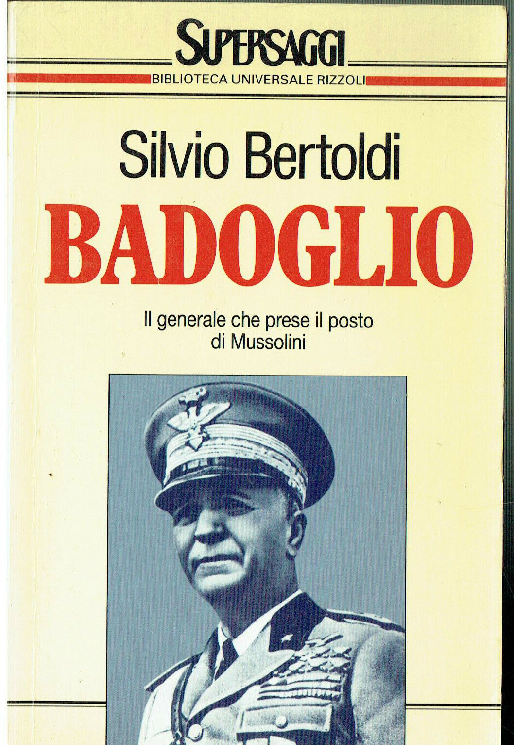 BADOGLIO GENERALE CHE PRESE IL POSTO DI MUSSOLINI SILVIO BERTOLDI …