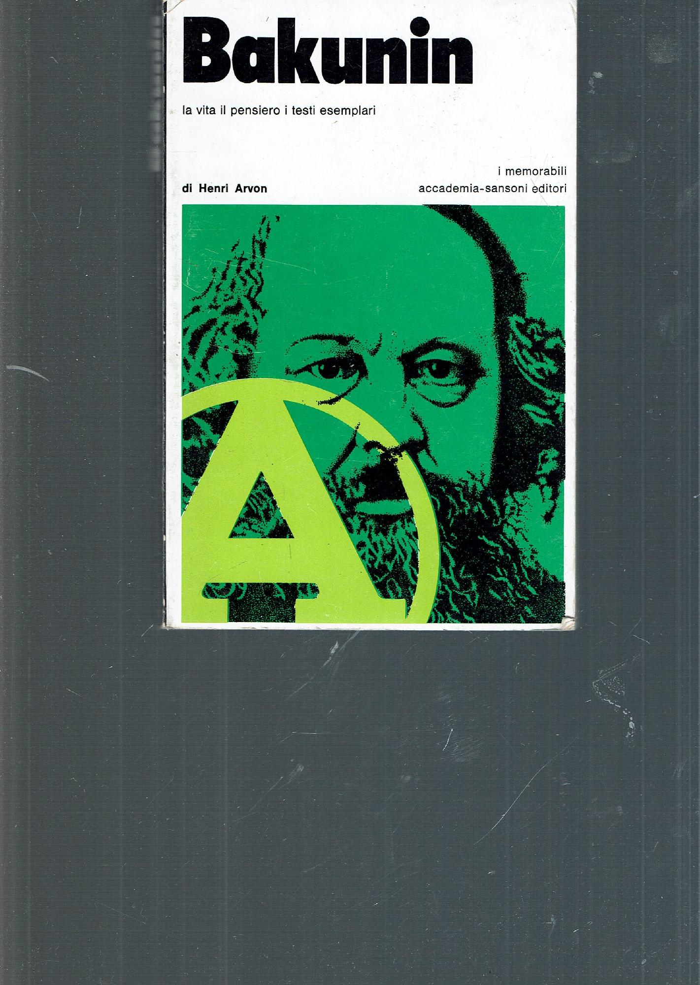 BAKUNIN LA VITA IL PENSIERO I TESTI ESEMPLARI