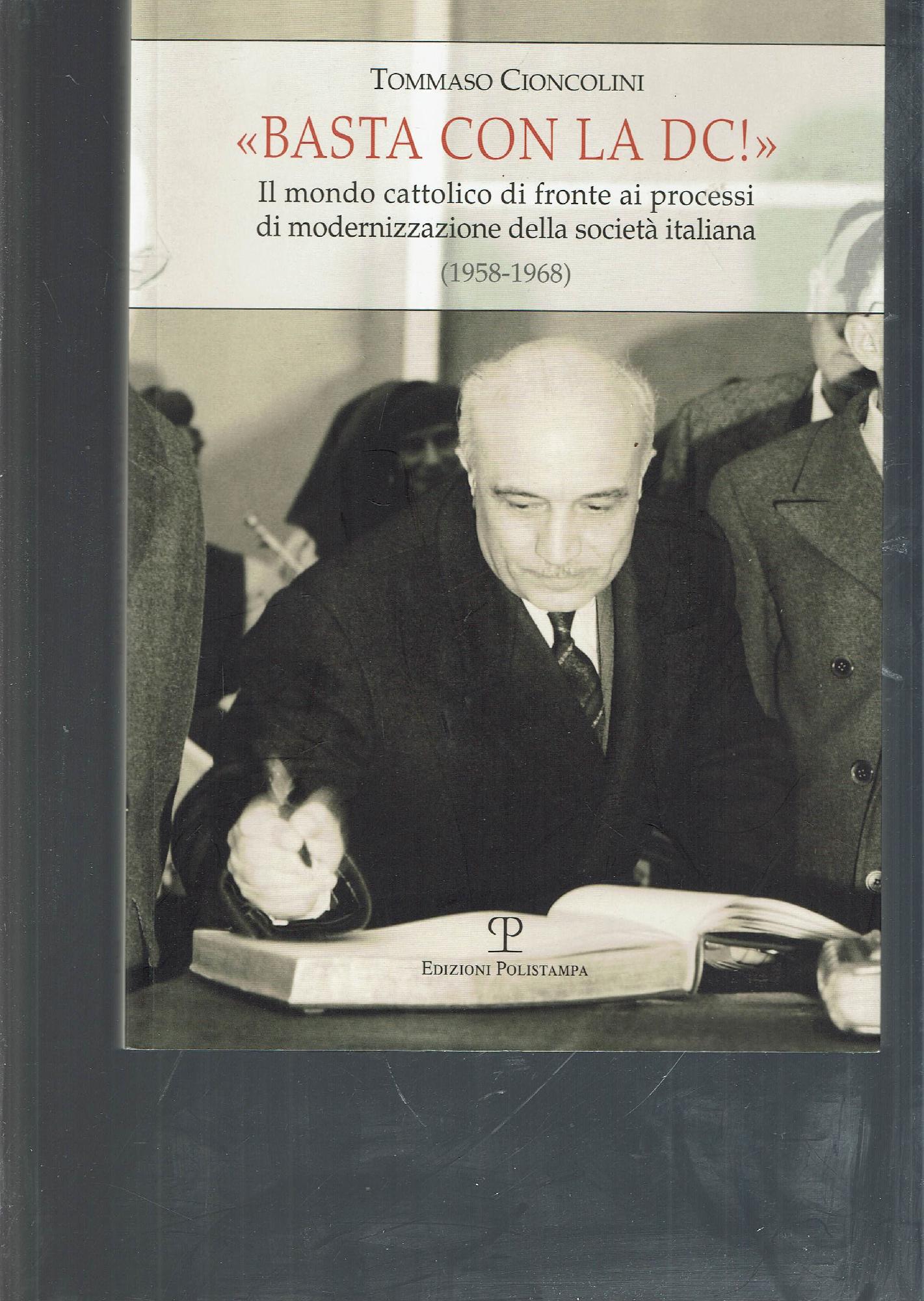 Basta con la DC! : il mondo cattolico di fronte …