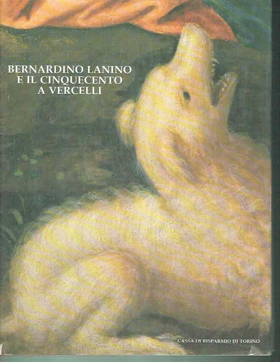 BERNARDINO LANINO E IL CINQUECENTO A VERCELLI