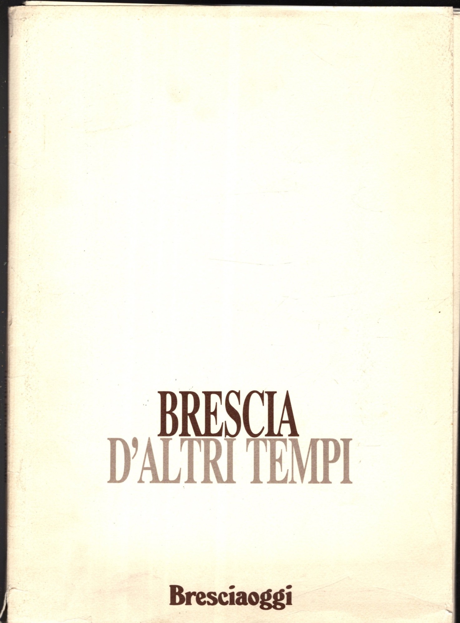 BRESCIA D'ALTRI TEMPI