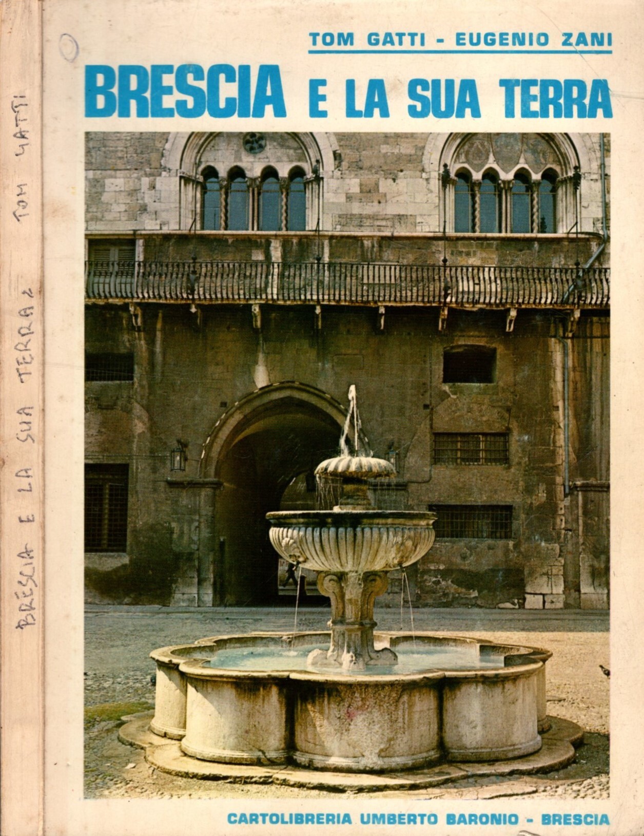BRESCIA E LA SUA TERRA ** TOM GATTI / EUGENIO …