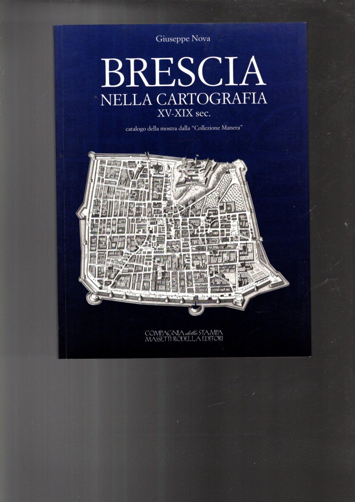 BRESCIA NELLA CARTOGRAFIA XV-XIX SEC.