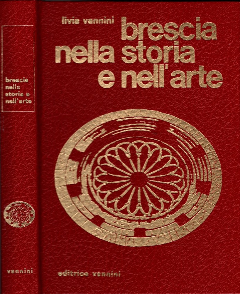 BRESCIA NELLA STORIA E NELL'ARTE ** VANNINI 1971**