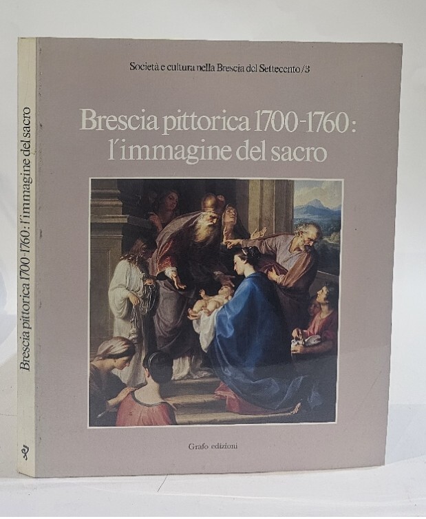 Brescia Pittorica 1700-1760: l'immagine del sacro