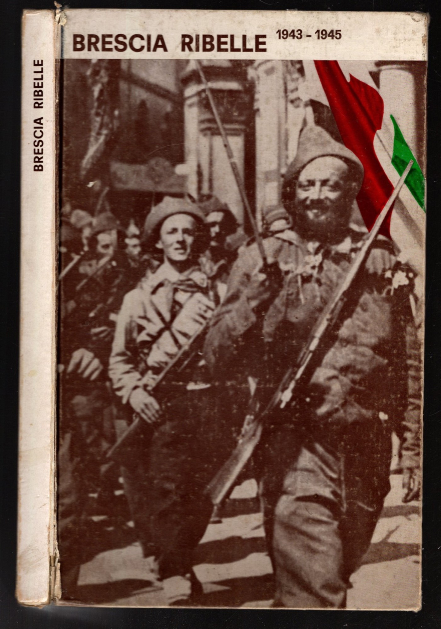 Brescia Ribelle 1943-1945