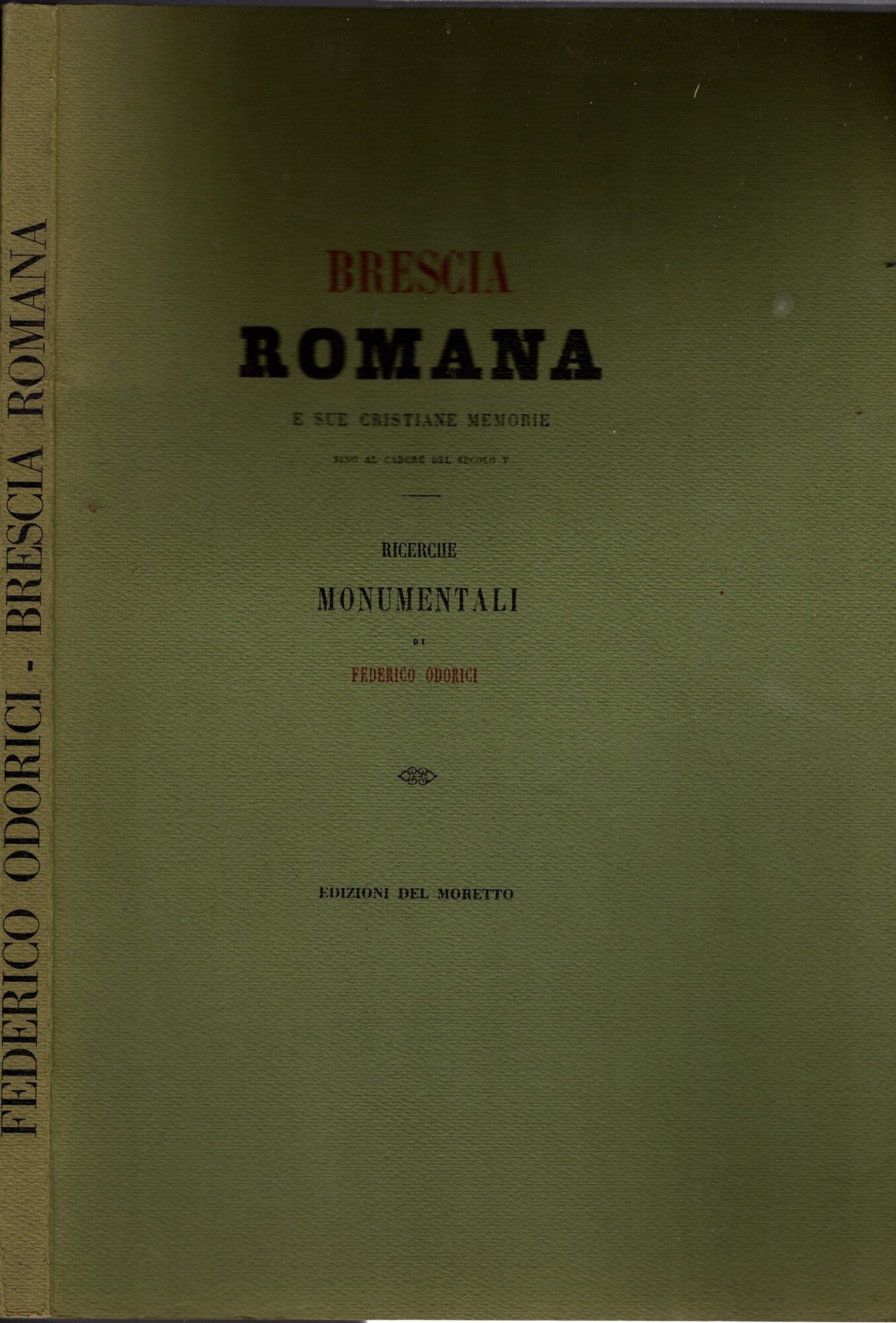 Brescia romana e le sue cristiane memorie sino al cadere …