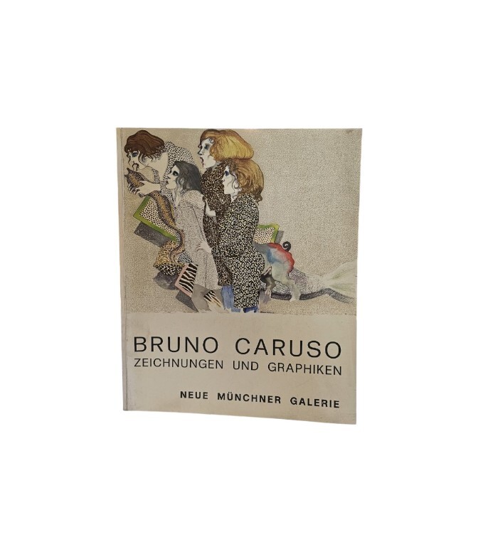 Bruno Caruso. Zeichnungen und graphiken