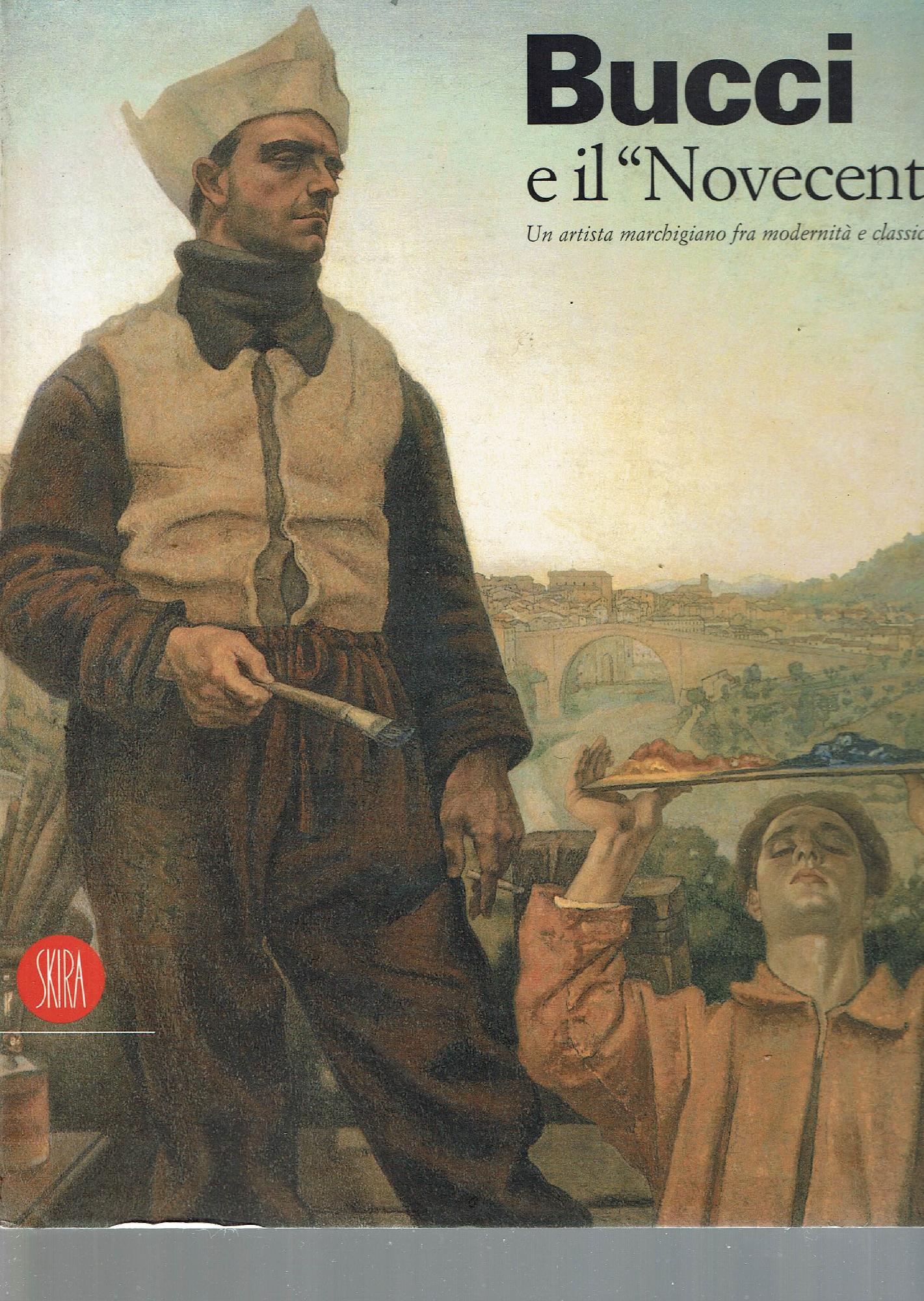 BUCCI E IL "NOVECENTO". UN ARTISTA MARCHIGIANO FRA MODERNITA' E …