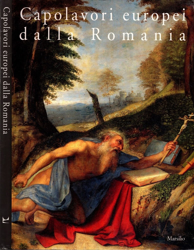 Capolavori europei dalla Romania. Sessanta dipinti dal Museo nazionale d'arte …