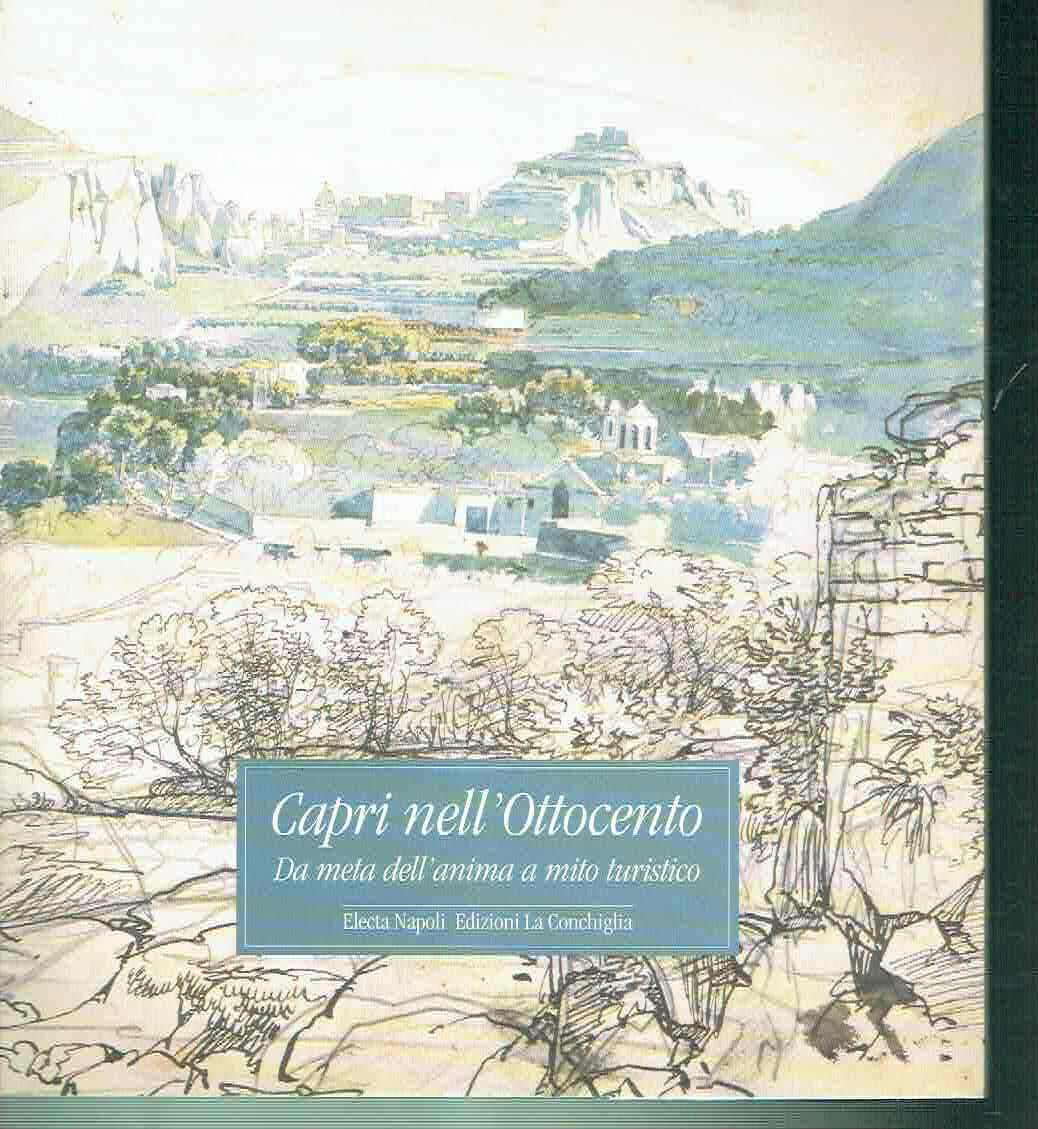CAPRI NELL'OTTOCENTO**DA META DELL'ANIMO A MITO TURISTICO**ELECTA NAPOLI