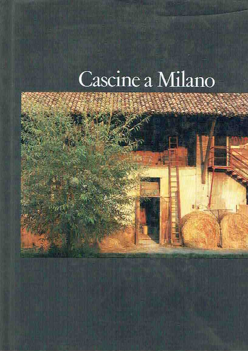 CASCINE A MILANO Insediamenti rurali di proprietà comunale