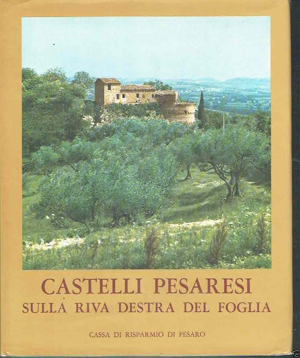 CASTELLI PESARESI SULLA RIVA DESTRA DEL FOGLIA