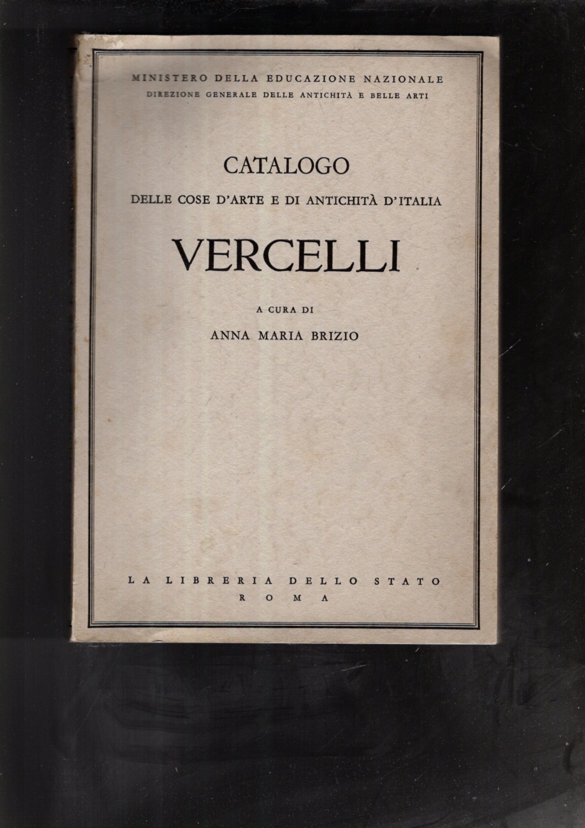 Catalogo Delle Cose D\'Arte E Di Antichità D\'Italia. Vercelli.