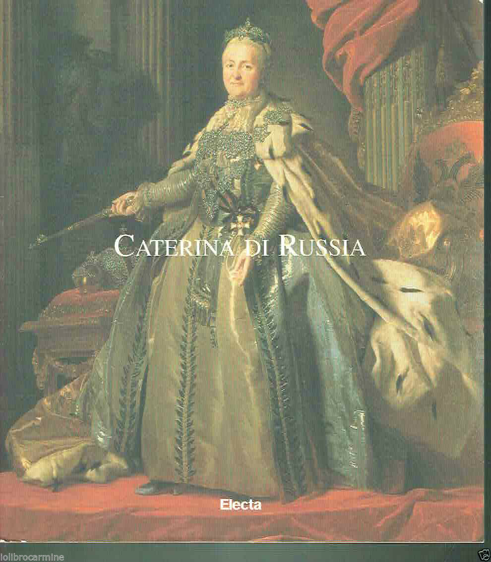 CATERINA DI RUSSIA**L'IMPERATRICE E LE ARTI**ELECTA**CATALOGO DELLA MOSTRA