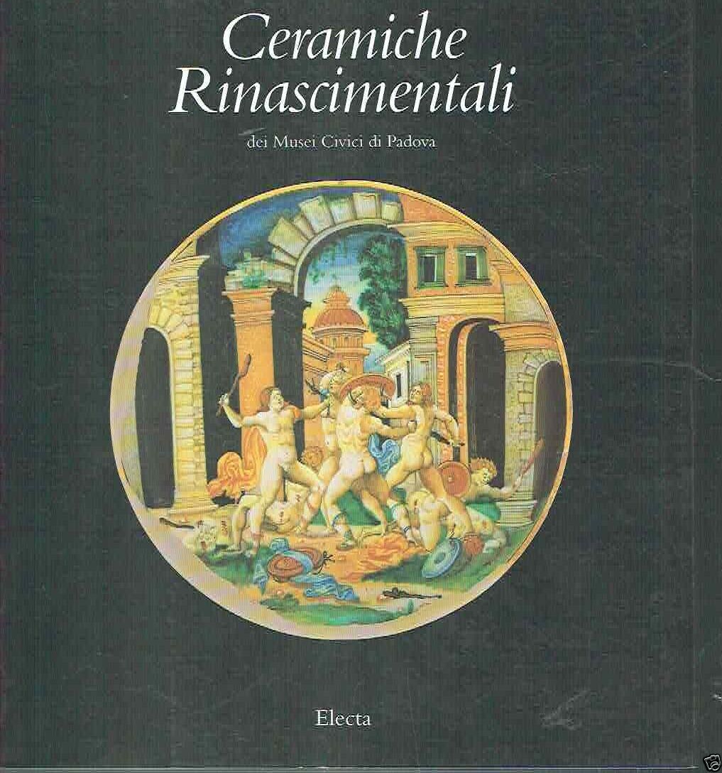 CERAMICHE RINASCIMENTALI DEI MUSEI CIVICI DI PADOVA