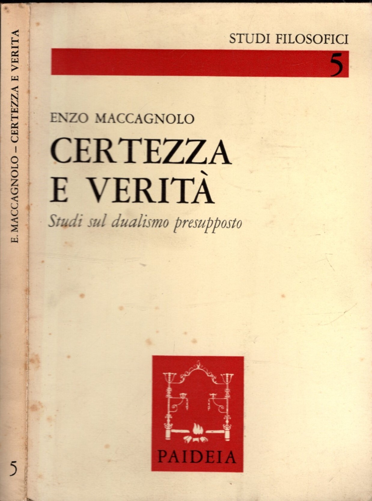 CERTEZZA E VERITA' - STUDI SUL DUALISMO PRESUPPOSTO