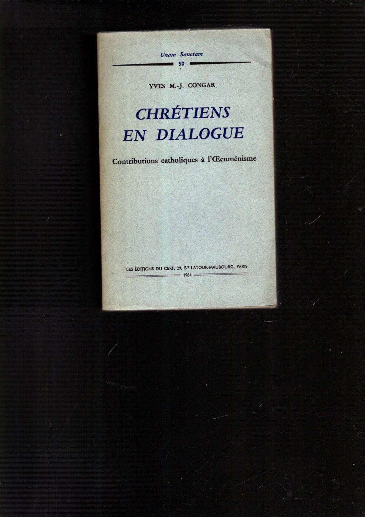 CHRETIENS EN DIALOGUE - CONTRIBUTIONS CATHOLIQUES A L'OECUMENISME