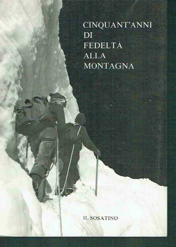 CINQUANT'ANNI DI FEDELTà ALLA MONTAGNA ELIO FOX ED. IL SOSATINO …