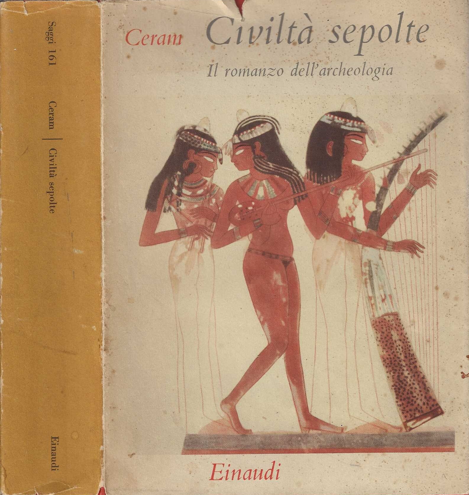 Civiltà Sepolte Il Romanzo Dell'archeologia ** C. W. Ceram *