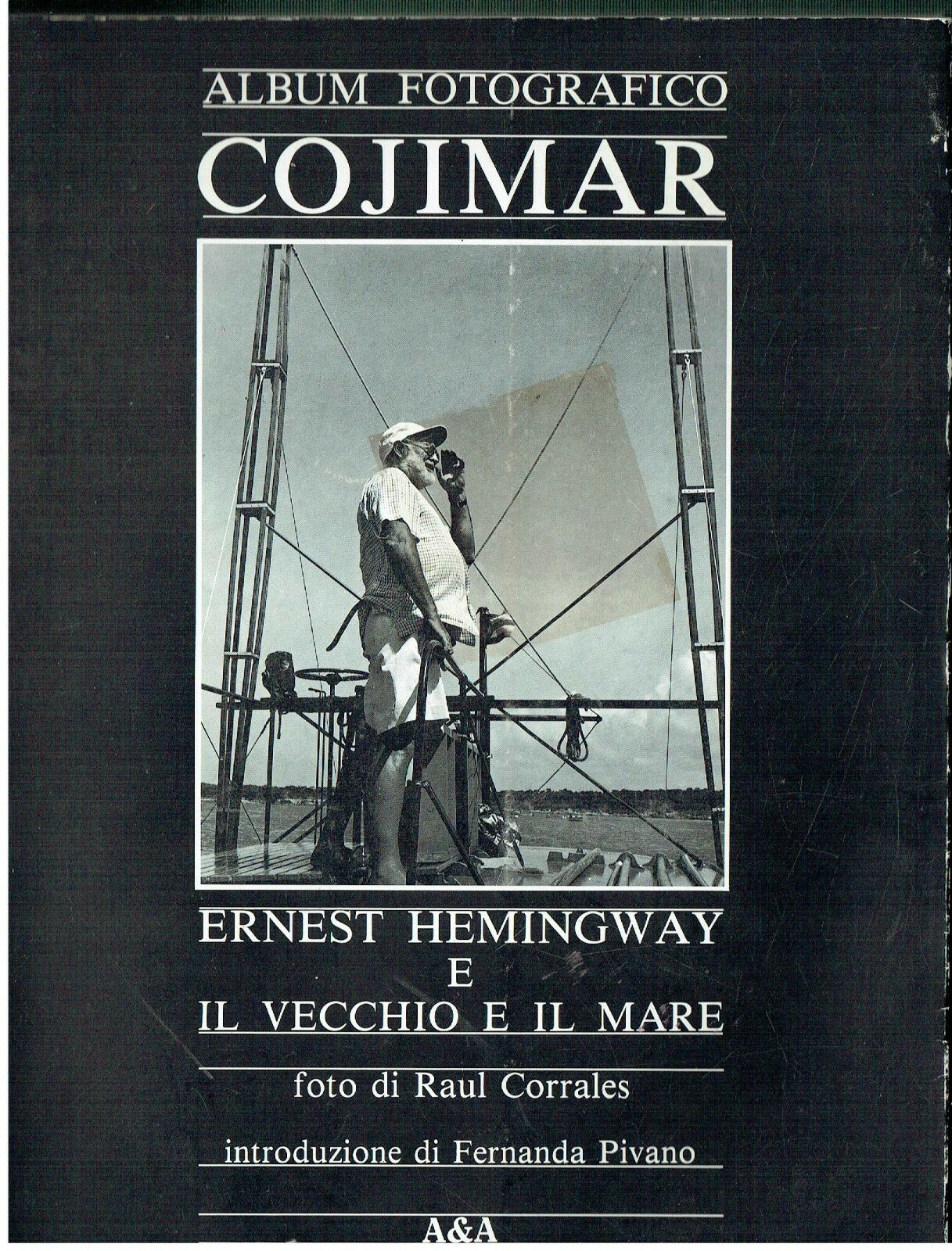 Cojimar. Ernest Hemingway e «Il vecchio e il mare»