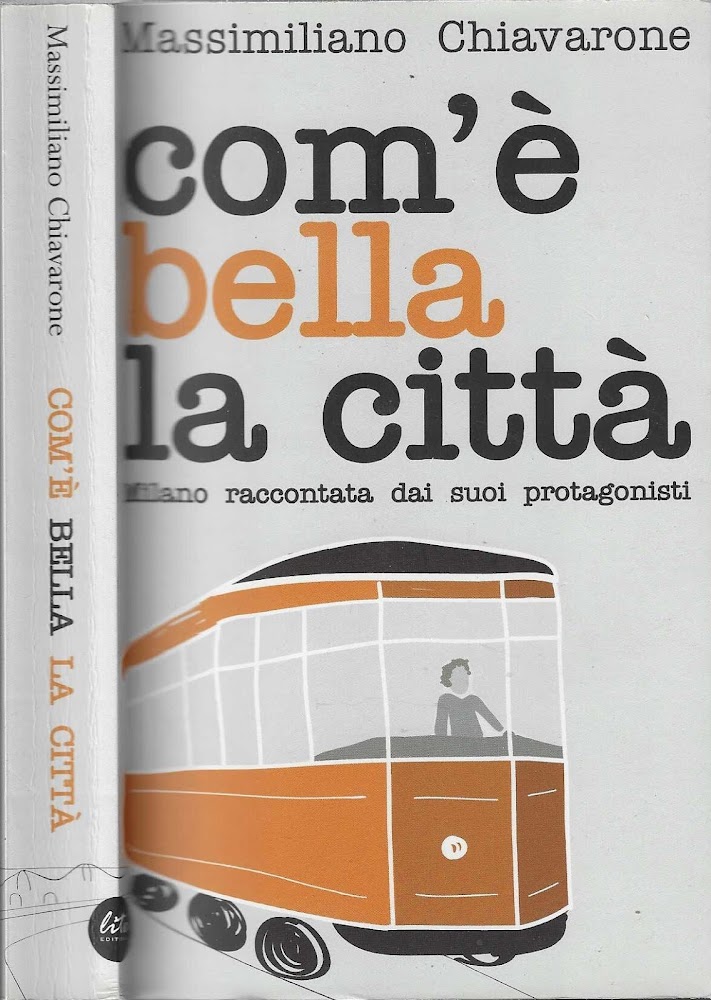 Com'è bella la città. Milano raccontata dai suoi protagonisti
