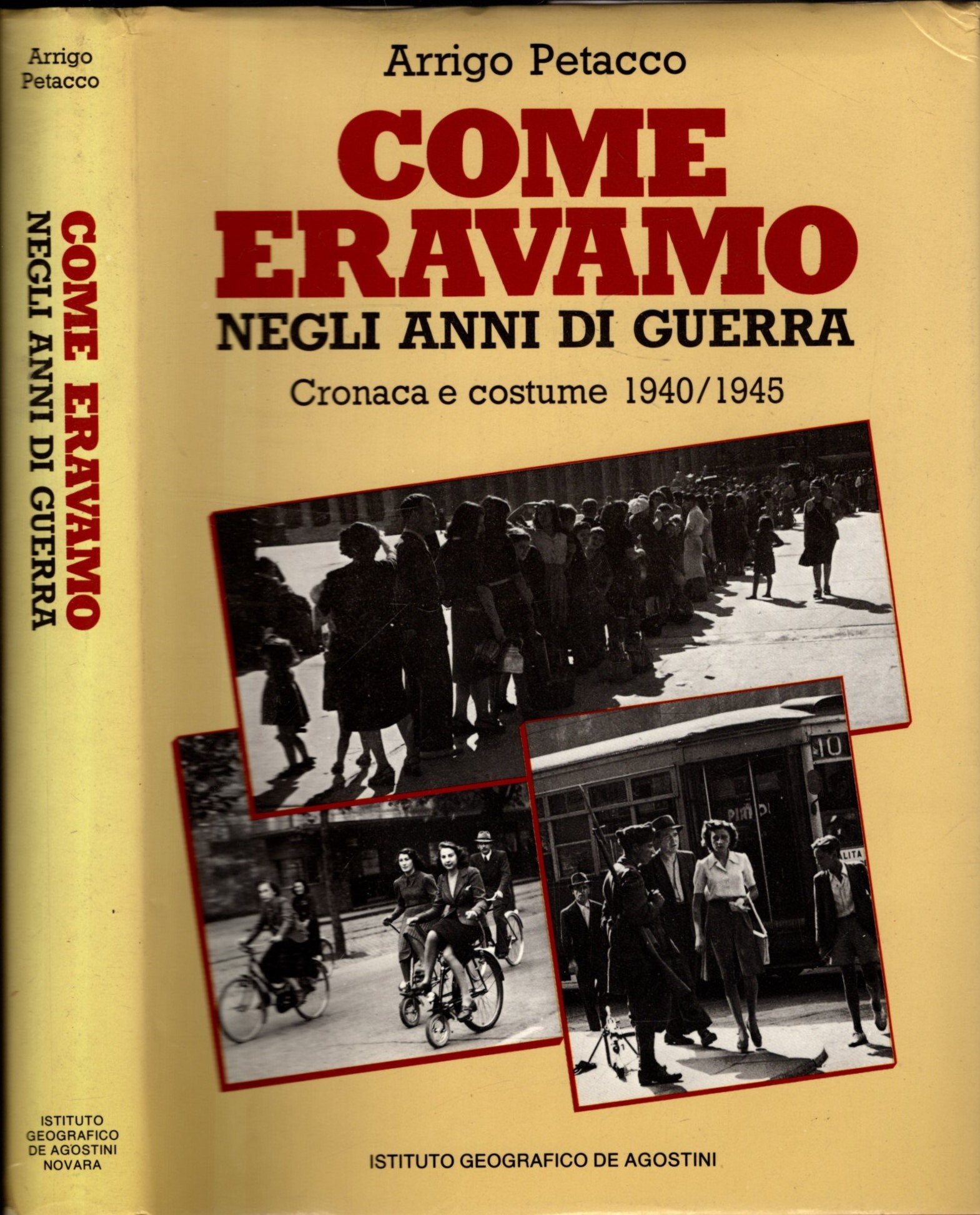 Come eravamo negli anni di guerra. Cronaca e costume (1940-1945)