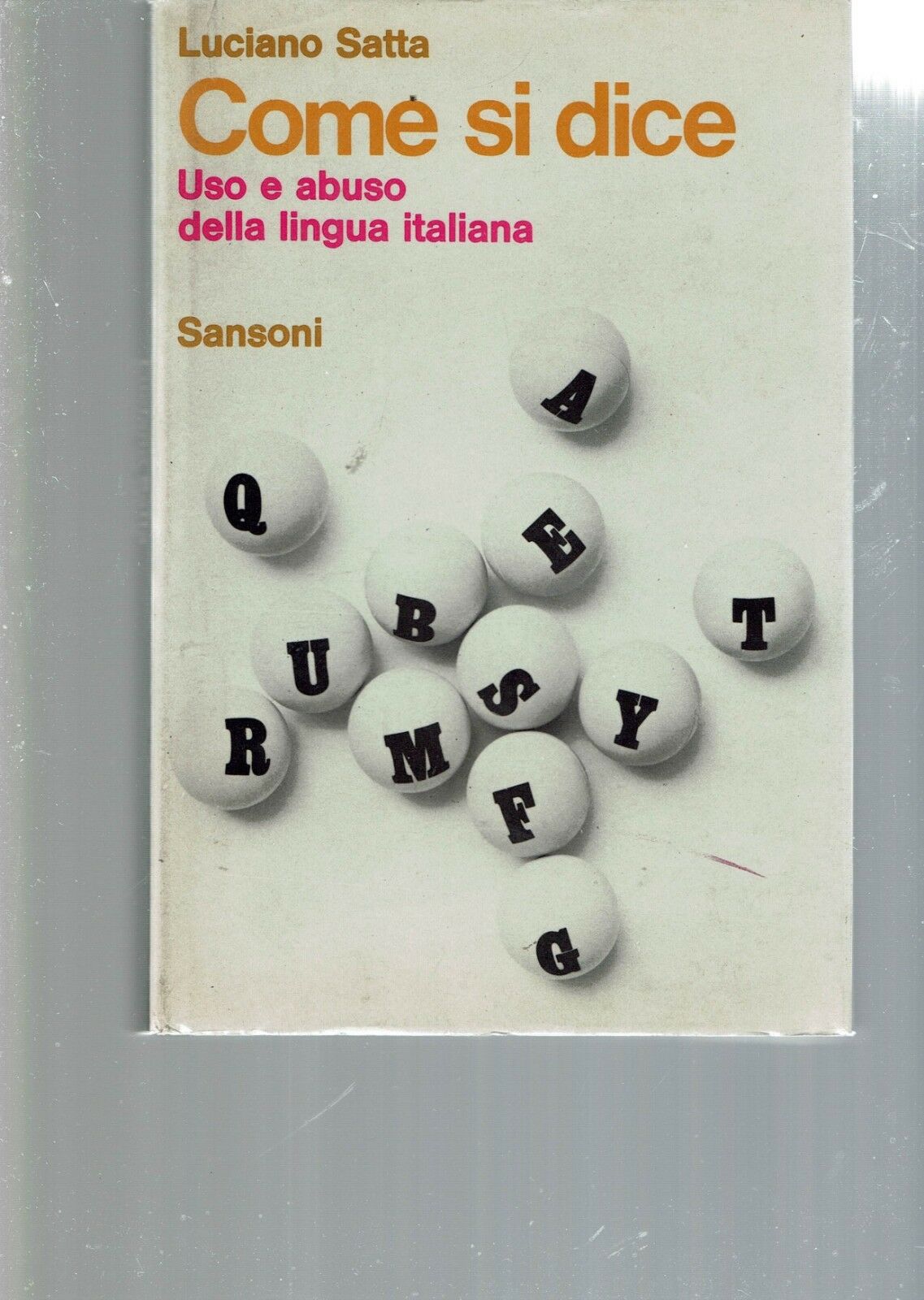 COME SI DICE USO E ABUSO DELLA LINGUA ITALIANA