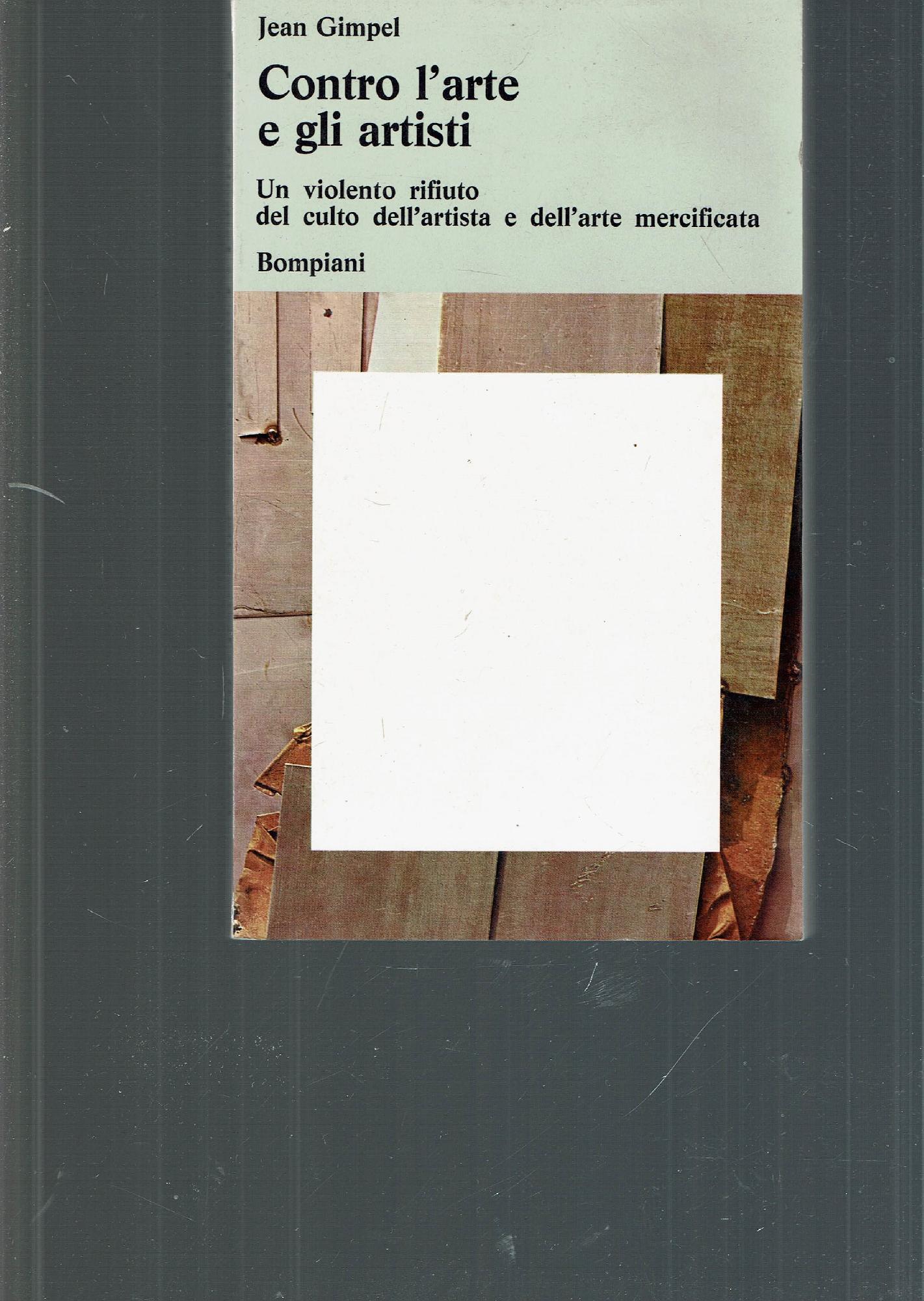 Contro L'Arte E Gli Artisti. Un Violento Rifiuto Del Culto …