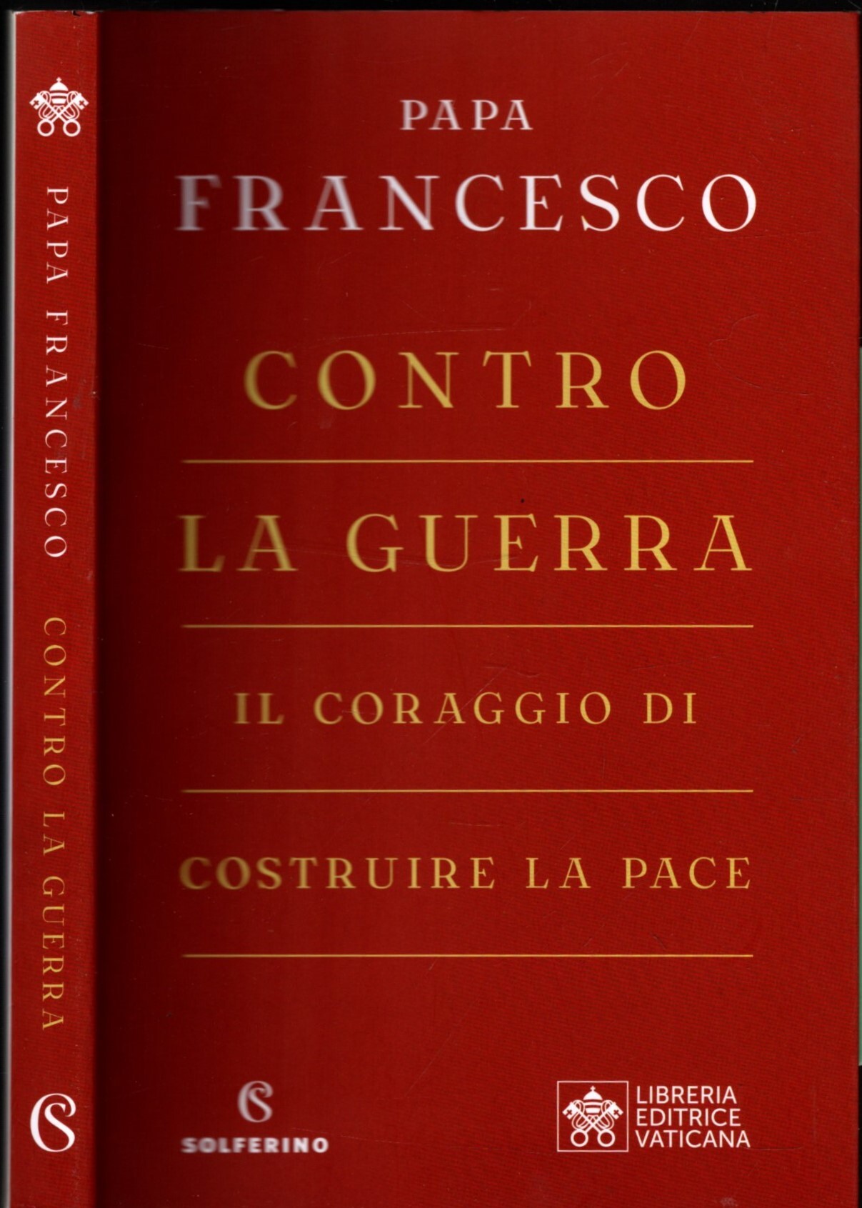 Contro la guerra. Il coraggio di costruire la pace