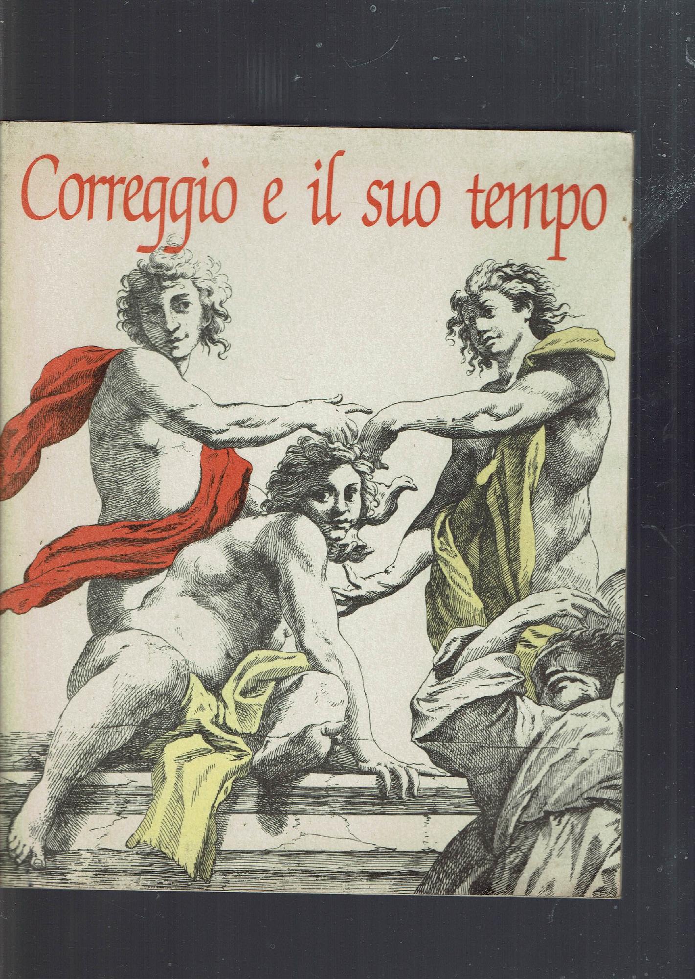 Correggio E Il Suo Tempo di Marzio Dell'Acqua