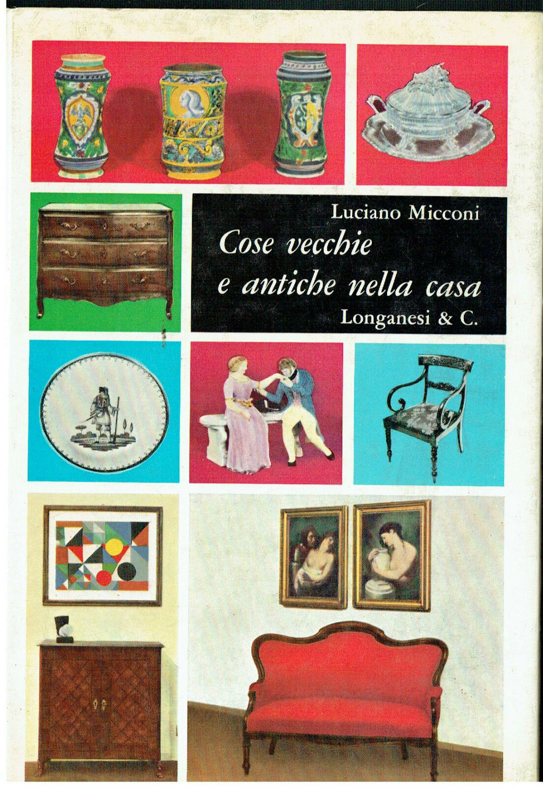Cose vecchie e antiche nella casa di Luciano Micconi