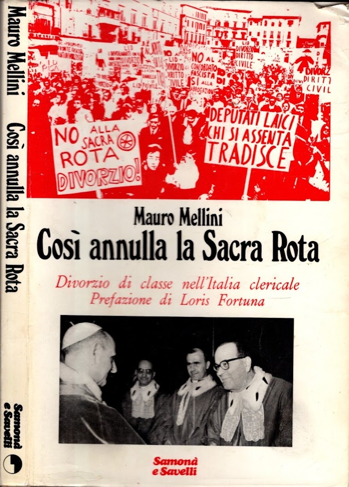 COSI' ANNULLA LA SACRA ROTA - DIVORZIO DI CLASSE NELL'ITALIA …