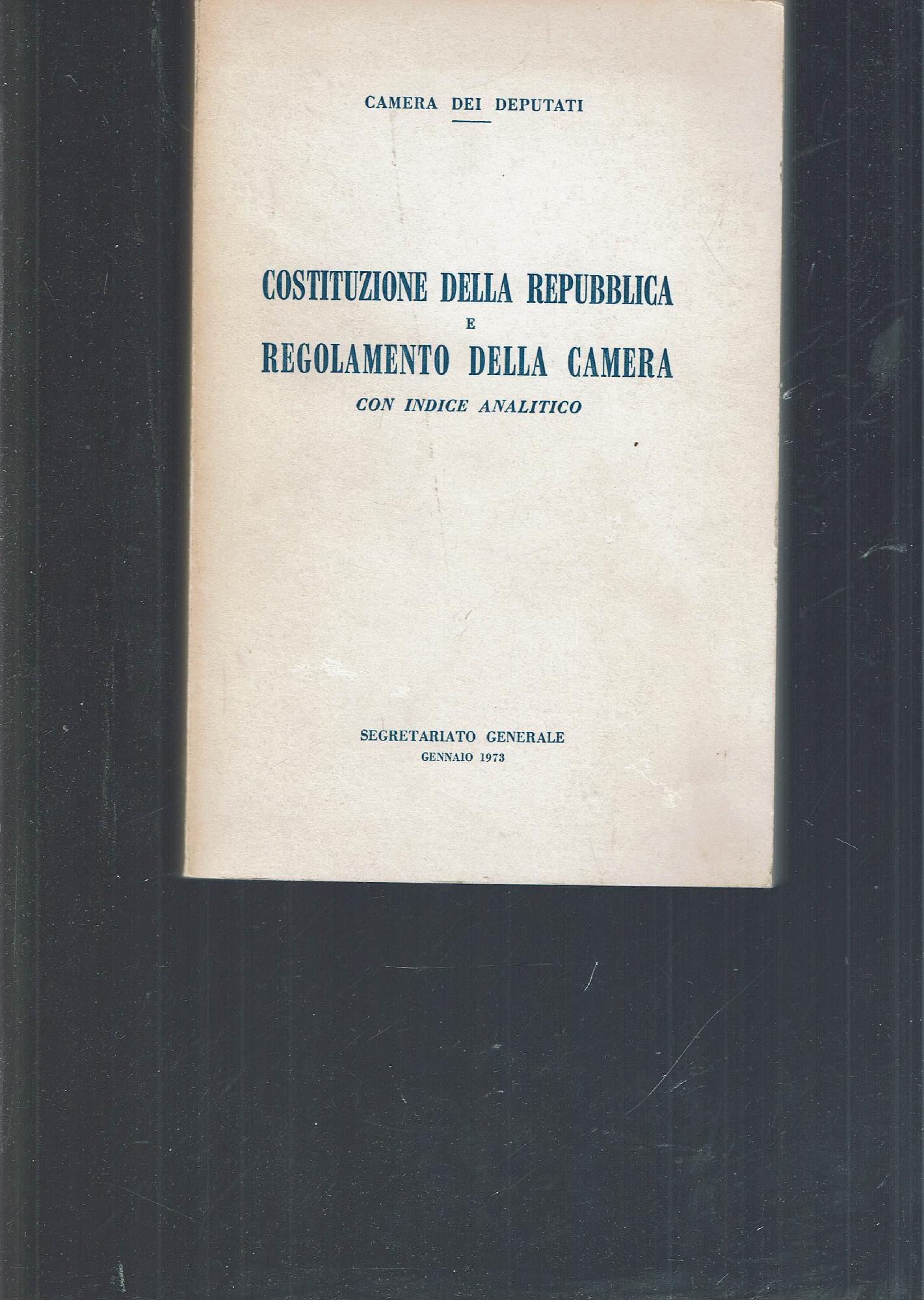 COSTITUZIONE DELLA REPUBBLICA E REGOLAMENTO DELLA CAMERA CON INDICE ANALITICO