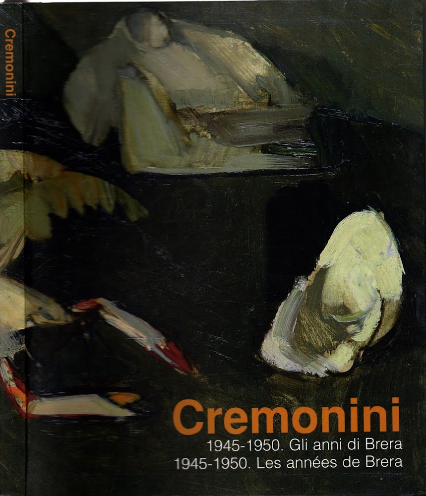 Cremonini. 1945-1950. Gli anni di Brera-Les années de Brera. Catalogo …