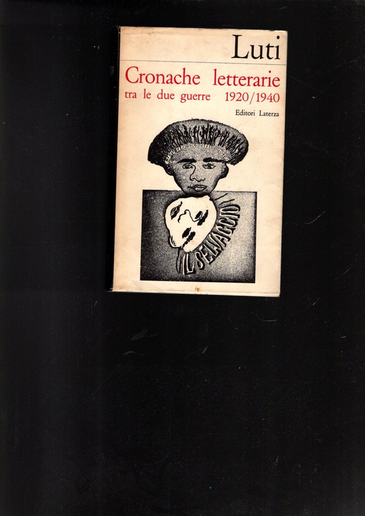 CRONACHE LETTERARIE TRA LE DUE GUERRE 1920/1940