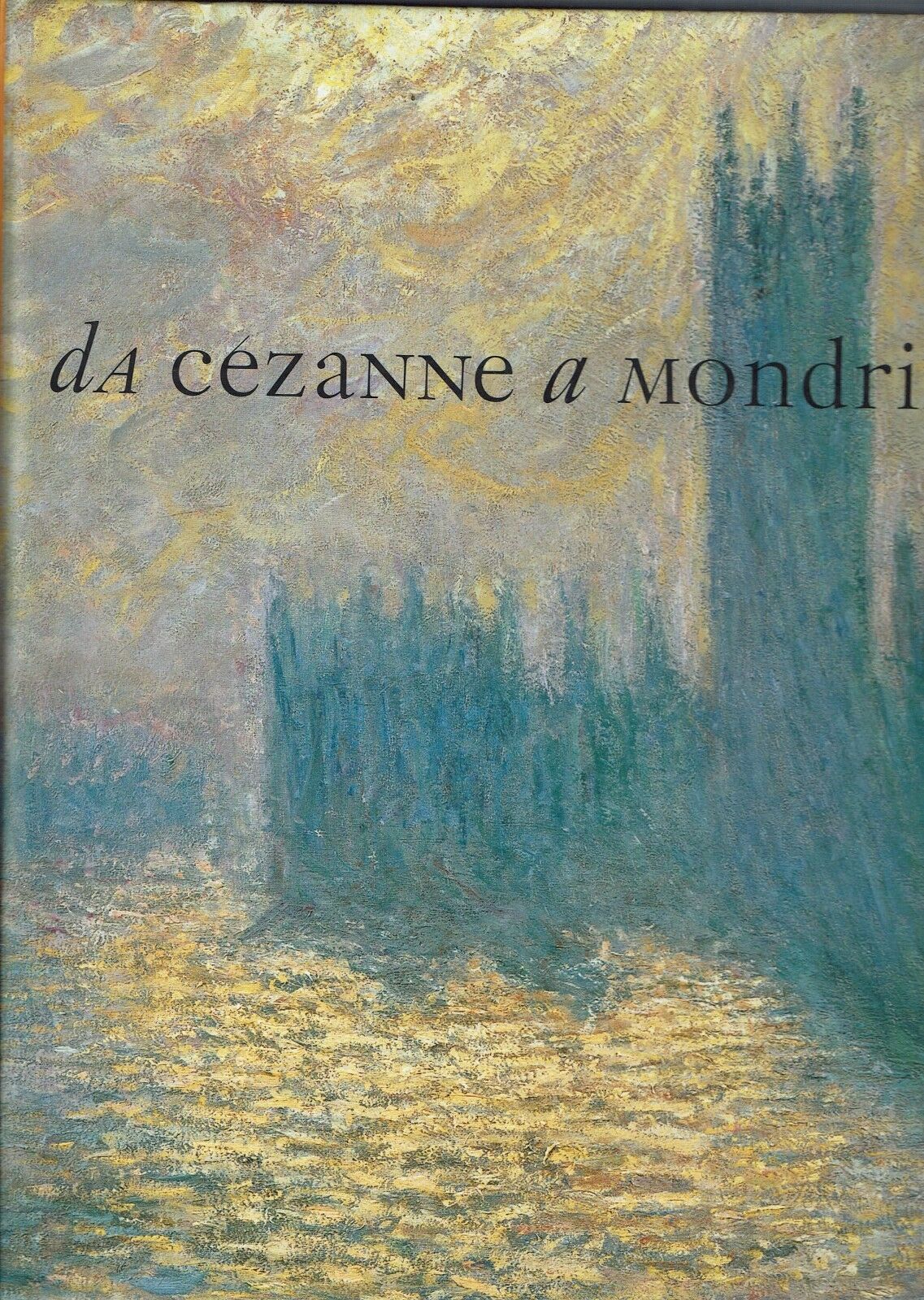 Da Cézanne a Mondrian. Impressionismo, espressionismo, cubismo e il paesaggio …