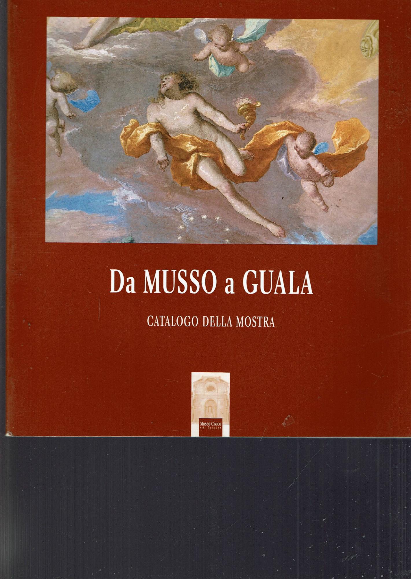 Da Musso a Guala. Catalogo della mostra