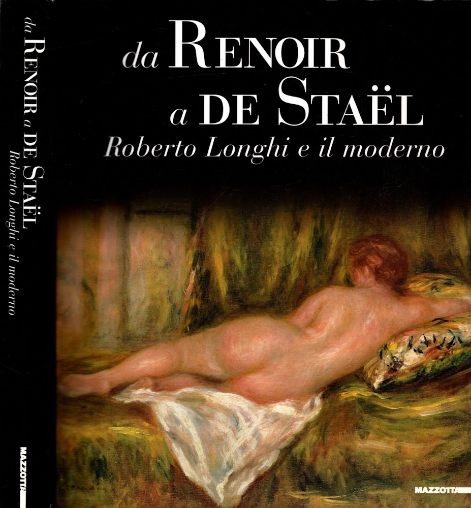 Da Renoir a De Staël. Roberto Longhi e il moderno. …