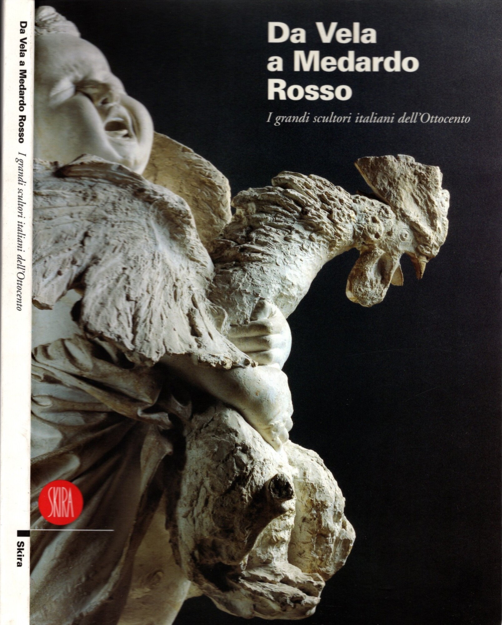 Da Vela a Medardo Rosso. I grandi scultori italiani dell'Ottocento. …