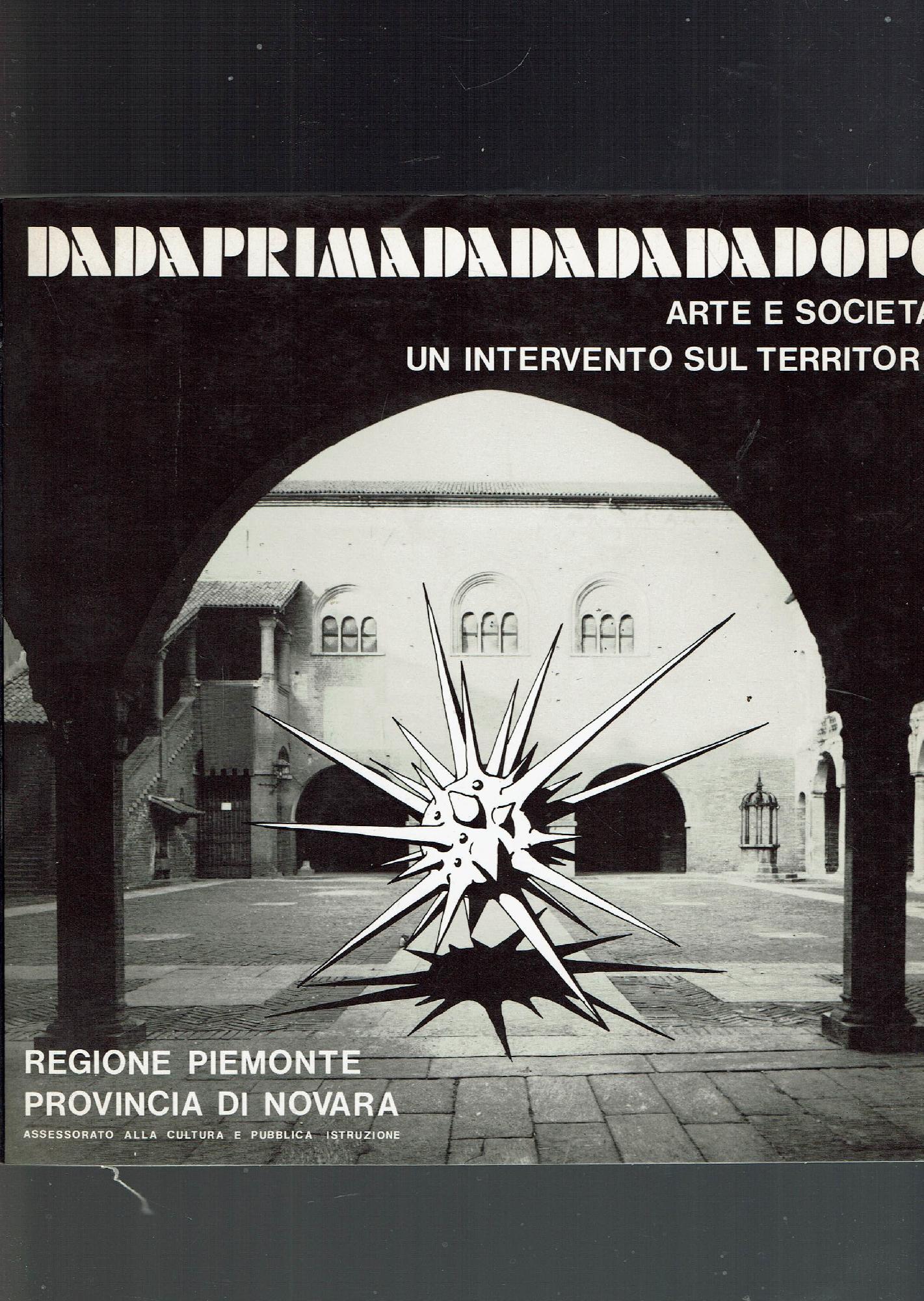 Dada prima-Dada-Dada dopo. Arte e società. Mostra-Intervento itinerante