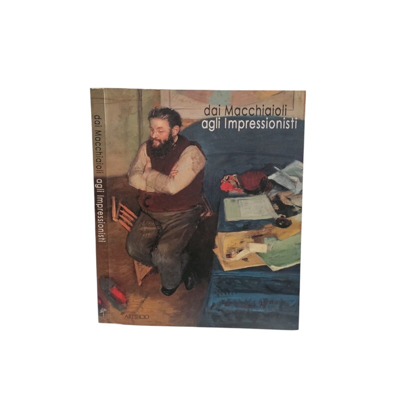 Dai Macchiaioli Agli Impressionisti.