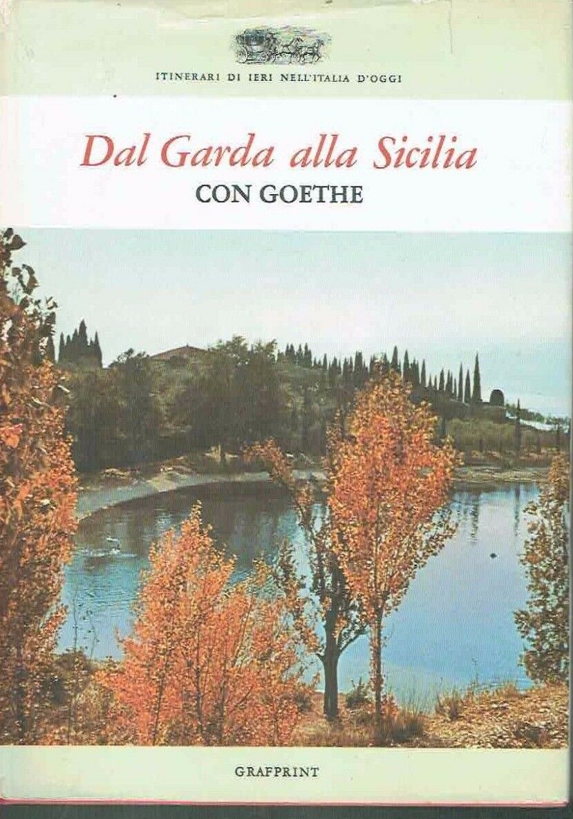 DAL GARDA ALLA SICILIA CON GOETHE