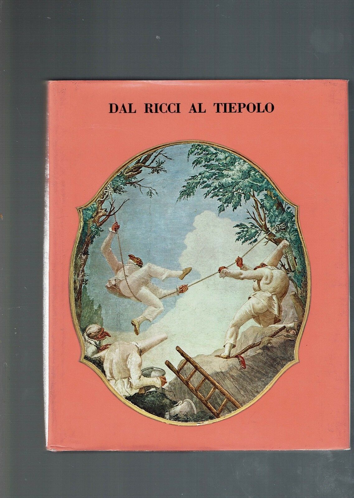 Dal Ricci Al Tiepolo I Pittori Di Figura Del 700 …