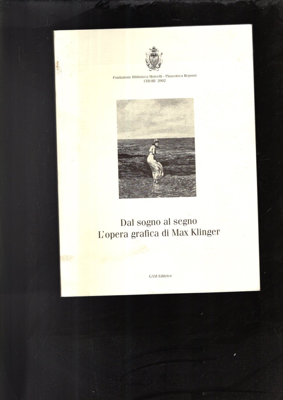 Dal Sogno Al Segno. L'opera Grafica Di Max Klinger
