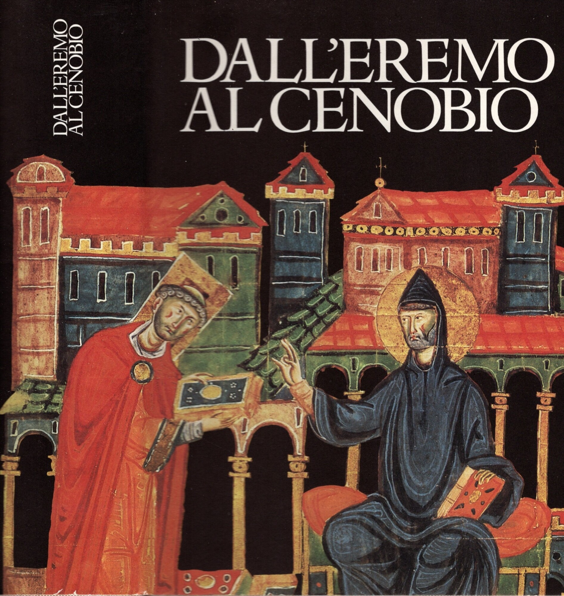 Dall'eremo al cenobio : la civiltà monastica in Italia dalle …