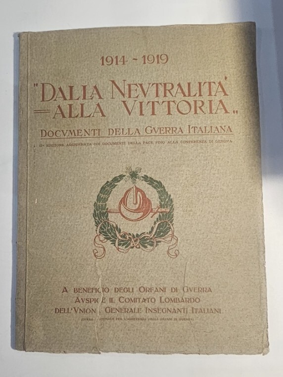 Dalla neutralità alla vittoria: documenti della guerra italiana: 1914-1919. II. …