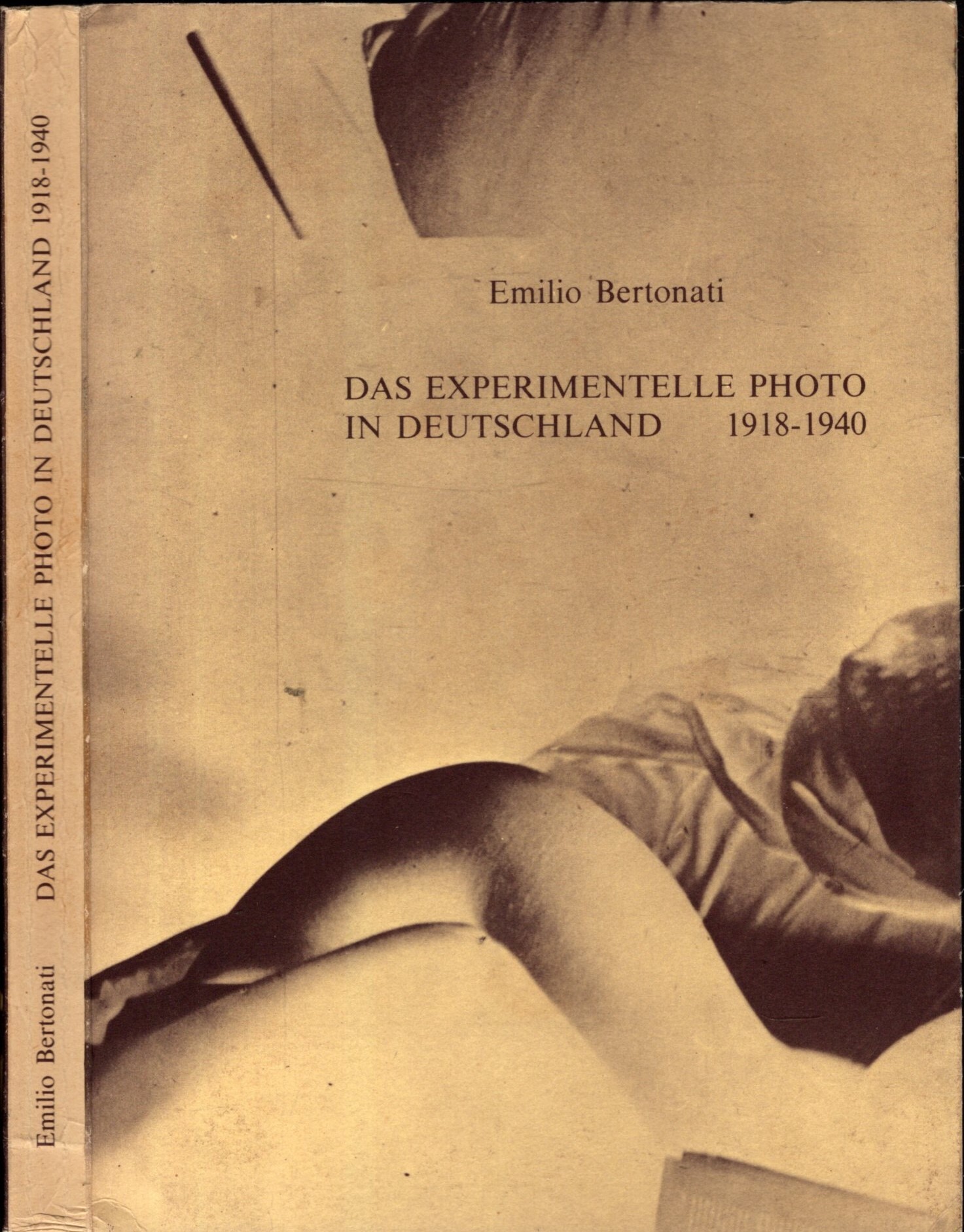DAS EXPERIMENTELLE PHOTO IN DEUTSCHLAND 1918-1940 (EMILIO BERTONATI)